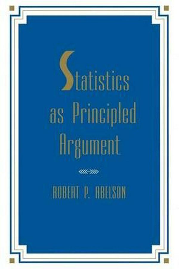 Cover Art for 9780805805284, Statistics as Principled Argument by Robert P. Abelson