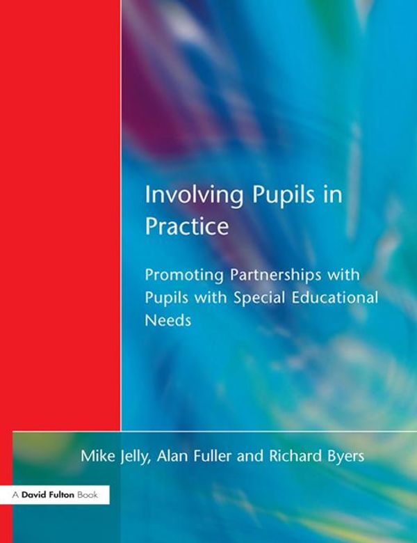 Cover Art for 9781134121335, Involving Pupils in Practice by Alan Fuller, Mike Jelly, Richard Byers