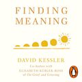 Cover Art for B07Z9JJPYB, Finding Meaning: The Sixth Stage of Grief by David Kessler