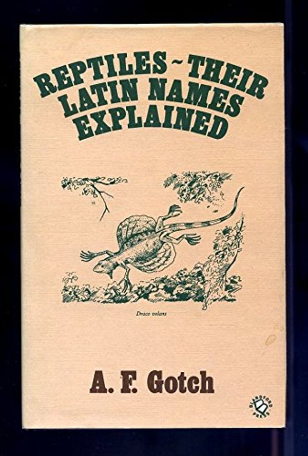 Cover Art for 9780713717044, Reptiles by A.F. Gotch