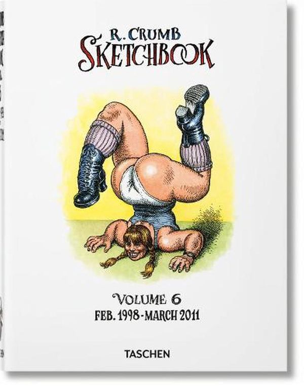 Cover Art for 9783836566988, Robert Crumb. Sketchbook Vol. 6. 1998–2011 by Dian Hanson