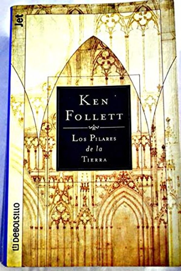 Cover Art for 9788484503989, Los Pilares de la Tierra by Ken Follett