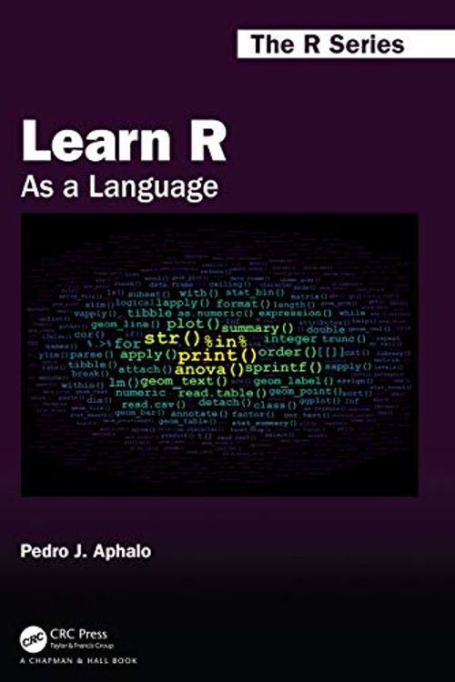 Cover Art for 9780367182533, Learn R: As a Language (Chapman & Hall/CRC: The R Series) by Aphalo, Pedro J.