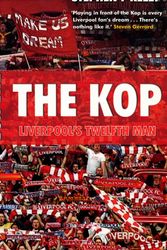Cover Art for 9780753518083, The Kop: Liverpool's Twelfth Man by Stephen F. Kelly