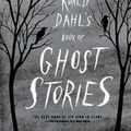 Cover Art for 9780374518684, Roald Dahl's Book of Ghost Stories by Roald Dahl