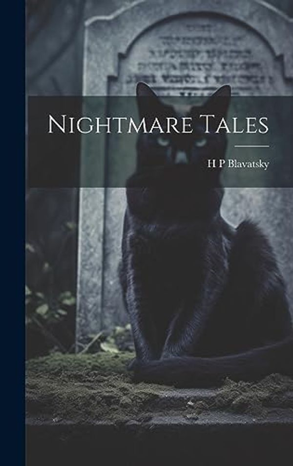 Cover Art for 9781020937989, Nightmare Tales by H P Blavatsky