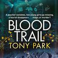 Cover Art for 9781760988494, Blood Trail by Tony Park