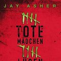 Cover Art for 9783570160206, Tote Mädchen lugen nicht by Jay Asher