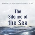 Cover Art for 9781444734478, The Silence of the Sea: Thora Gudmundsdottir Book 6 by Yrsa Sigurdardottir