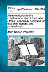 Cover Art for 9781240184781, An Introduction to the Constitutional Law of the United States by John Norton Pomeroy