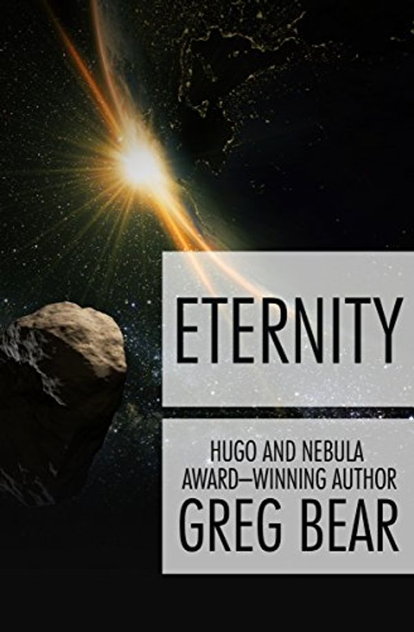 Cover Art for 9781497635982, Eternity by Greg Bear