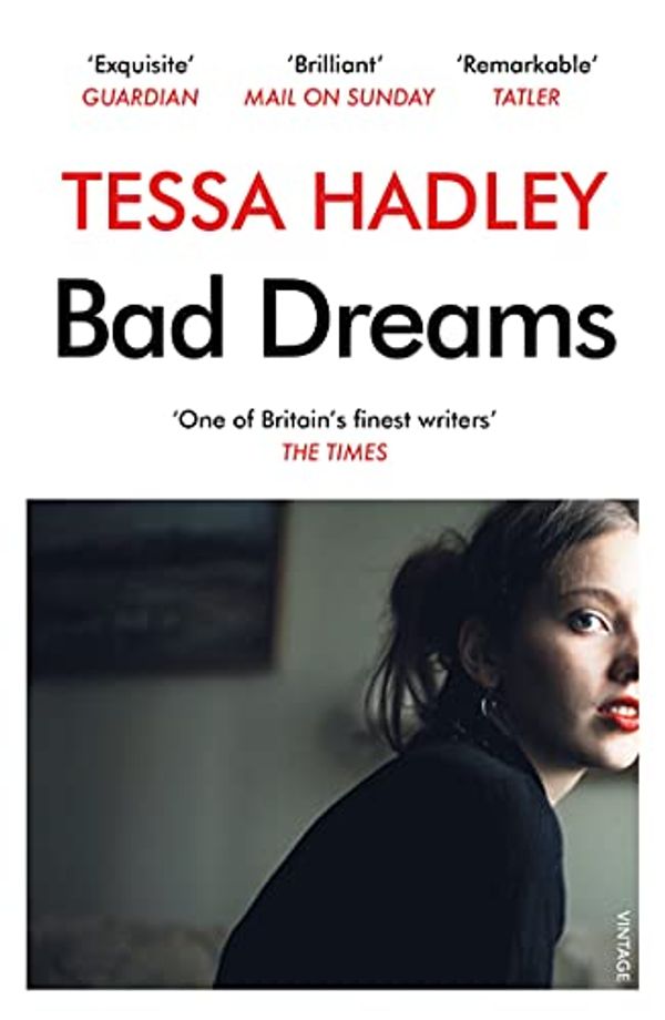Cover Art for B01ESFW7NA, Bad Dreams and Other Stories by Tessa Hadley