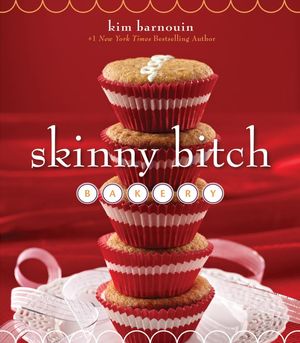Cover Art for 9780062105165, Skinny Bitch Bakery by Kim Barnouin