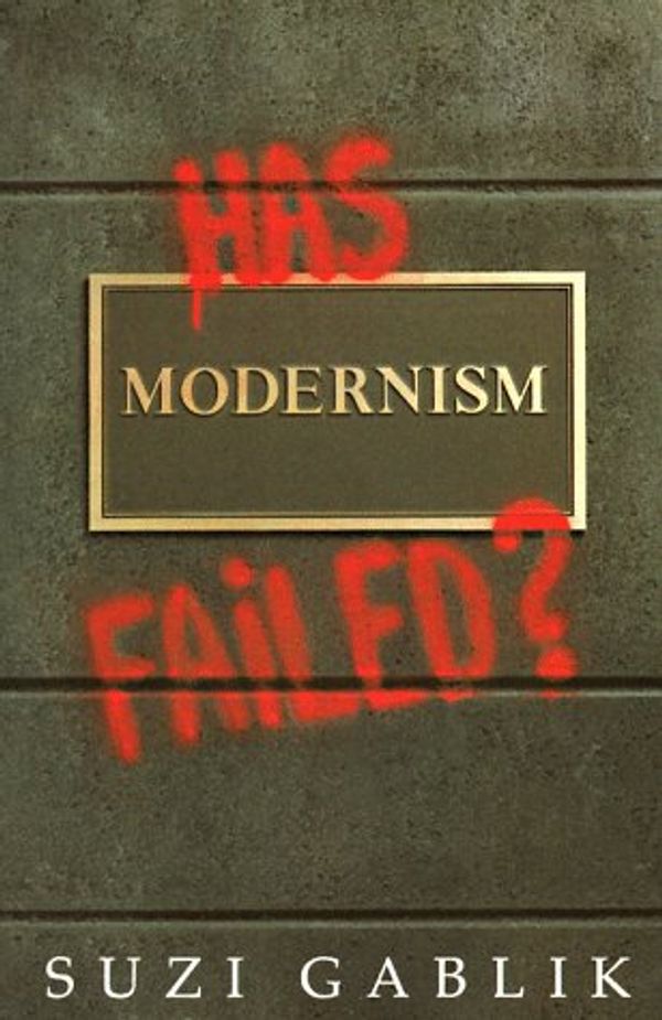 Cover Art for 9780500273852, Has Modernism Failed? by Suzi Gablik