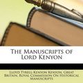 Cover Art for 9781146861526, The Manuscripts of Lord Kenyon by Lloyd Tyrell-Kenyon Kenyon
