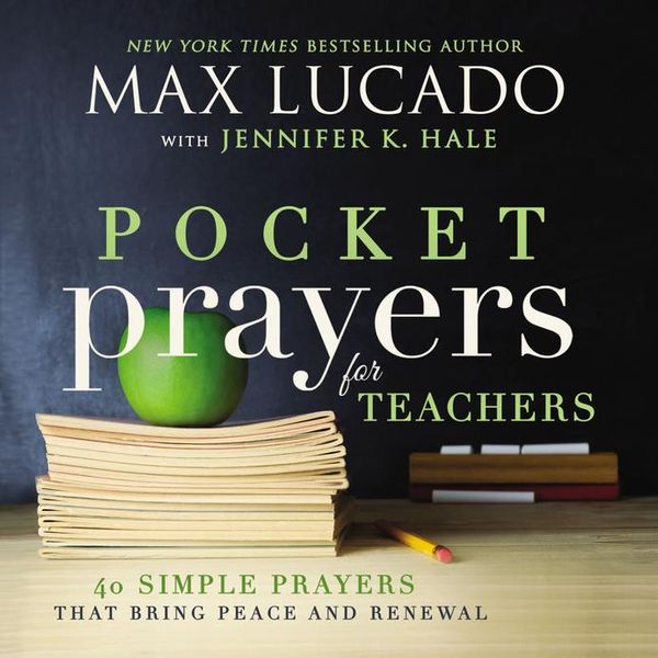 Cover Art for 9780718078362, Pocket Prayers for Teachers by Max Lucado