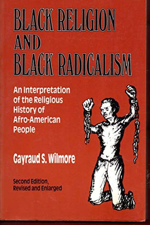 Cover Art for 9780883440322, Black Religion and Black Radicalism by Gayraud S. Wilmore