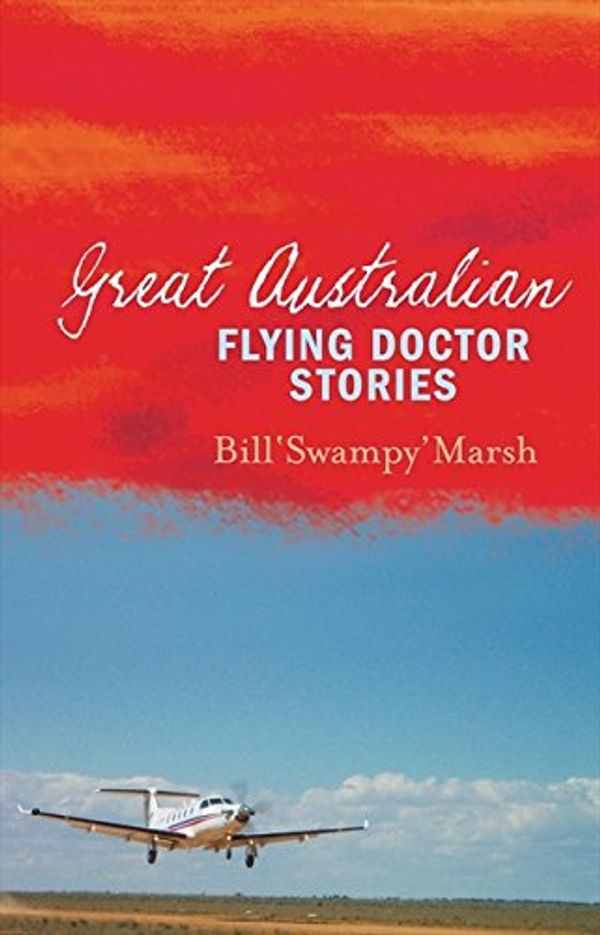 Cover Art for 9780733320071, Great Australian Flying Doctor Stories by Bill Marsh