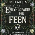 Cover Art for 9783596708444, Emily Wildes Enzyklopädie der Feen by Heather Fawcett