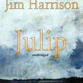 Cover Art for 9781433290985, Julip by Jim Harrison