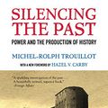Cover Art for 8601421955140, Silencing the Past: Power and the Production of History, 20th Anniversary Edition by Michel-Rolph Trouillot