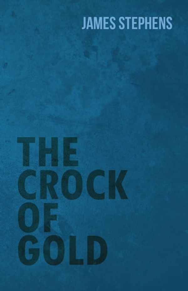 Cover Art for 9781473375611, The Crock of Gold by James Stephens