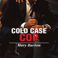 Cover Art for 9781426811524, Cold Case Cop by Mary Burton
