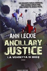 Cover Art for 9788834727423, Ancillary Justice. La vendetta di Breq by Ann Leckie