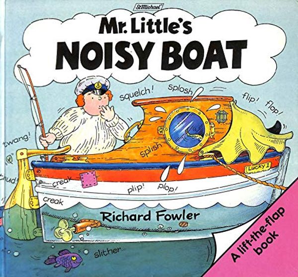 Cover Art for 9780434937950, Mr. Little's Noisy Boat by Richard Fowler