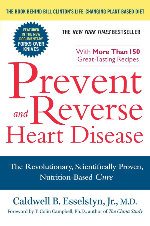 Cover Art for 9781583333006, Prevent and Reverse Heart Disease by Caldwell B. Esselstyn