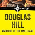 Cover Art for 9781473202641, Warriors of the Wasteland by Douglas Hill