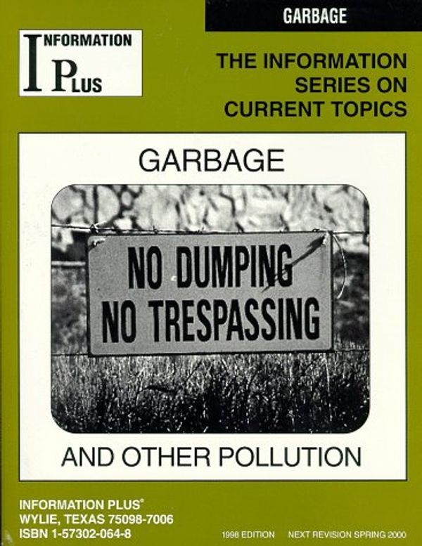 Cover Art for 9781573020640, Garbage and Other Pollution: Editors, Cornelia Blair, Jacquelyn Quiram, Nancy R. Jacobs (Reference Series) by Information Plus