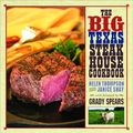 Cover Art for 9781589808782, The Big Texas Steakhouse Cookbook by Senior Lecturer in the Department of Politics Helen Thompson