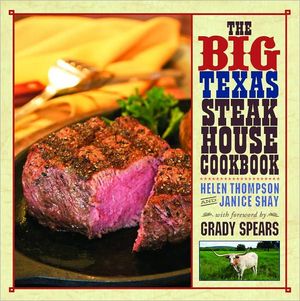 Cover Art for 9781589808782, The Big Texas Steakhouse Cookbook by Senior Lecturer in the Department of Politics Helen Thompson