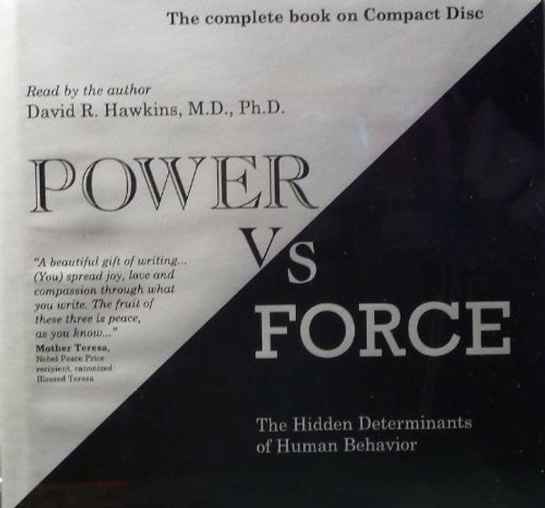 Cover Art for 9780976574279, Power vs. Force-The Hidden Determinants of Human Behavior by David R. Hawkins MD Phd