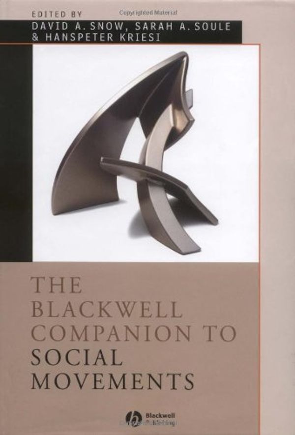 Cover Art for 9780631226697, The Blackwell Companion to Social Movements by David A. Snow & Sarah Anne Soule & Hanspeter Kries