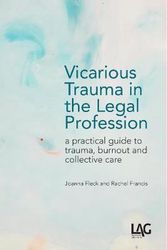 Cover Art for 9781913648107, Vicarious Trauma in the Legal Profession: a practical guide to trauma, burnout and collective care by Joanna Fleck, Rachel Francis