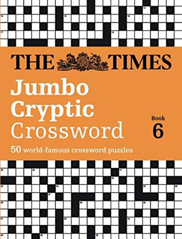 Cover Art for 9780007165322, The Times Jumbo Cryptic Crossword Book 6 (Bk.6) by The Times Mind Games