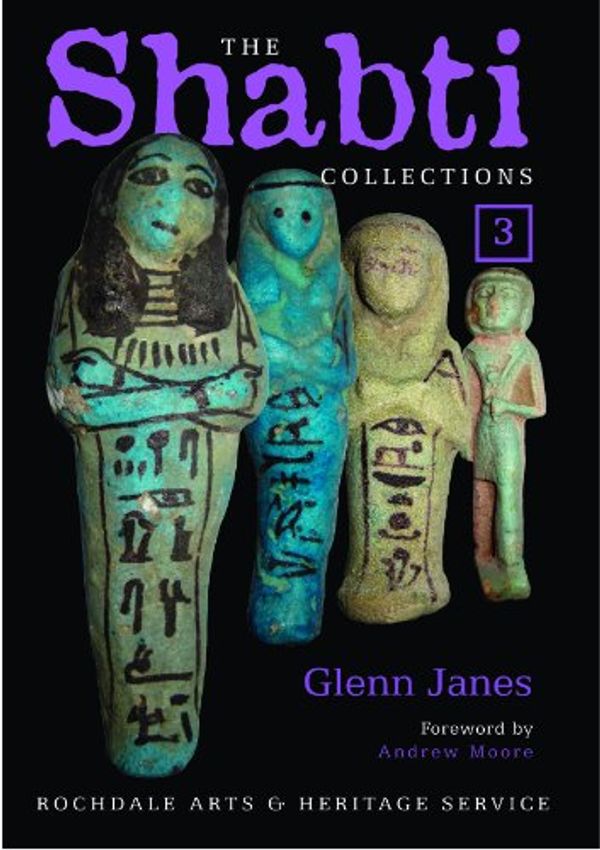 Cover Art for 9780956627124, The Shabti Collections: Rochdale Arts & Heritage Service by Glenn Janes