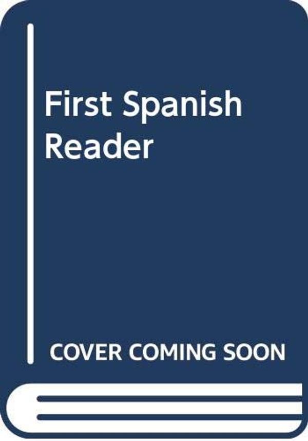 Cover Art for 9780460094825, First Spanish Reader by John Hughes