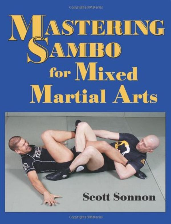 Cover Art for 9781581606867, Mastering Sambo for Mixed Martial Arts by Scott Sonnon