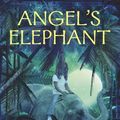 Cover Art for 9781741762150, Angel's Elephant by O'connor, Kerrie