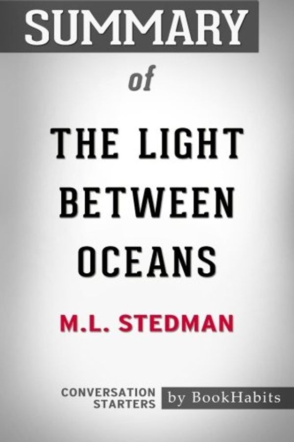 Cover Art for 9781975736576, Summary of The Light Between Oceans by M.L. Stedman | Conversation Starters by BookHabits
