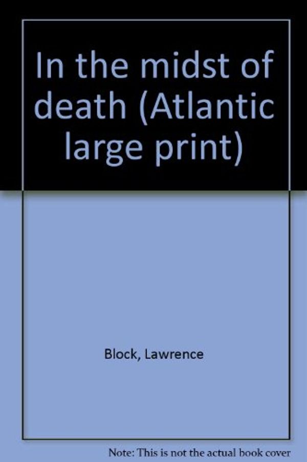 Cover Art for 9780745181073, In the Midst of Death by Lawrence Block