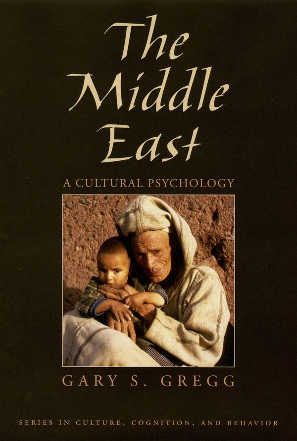 Cover Art for 9780190291440, The Middle East: A Cultural Psychology by David Matsumoto, Gary S. Gregg