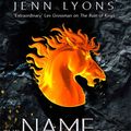 Cover Art for 9781509879571, The Name of All Things by Jenn Lyons