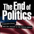 Cover Art for 9781572305045, The End of Politics by Carl Boggs