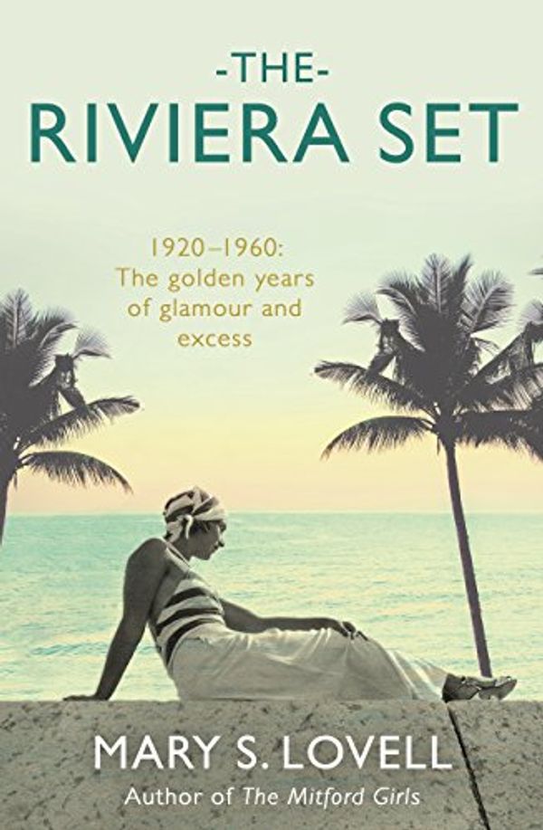 Cover Art for B01F44OEMQ, The Riviera Set by Mary S. Lovell