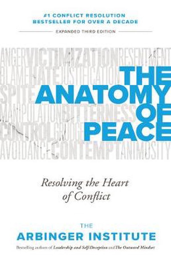 Cover Art for 9781523089826, The Anatomy of Peace: Resolving the Heart of Conflict by The Arbinger Institute