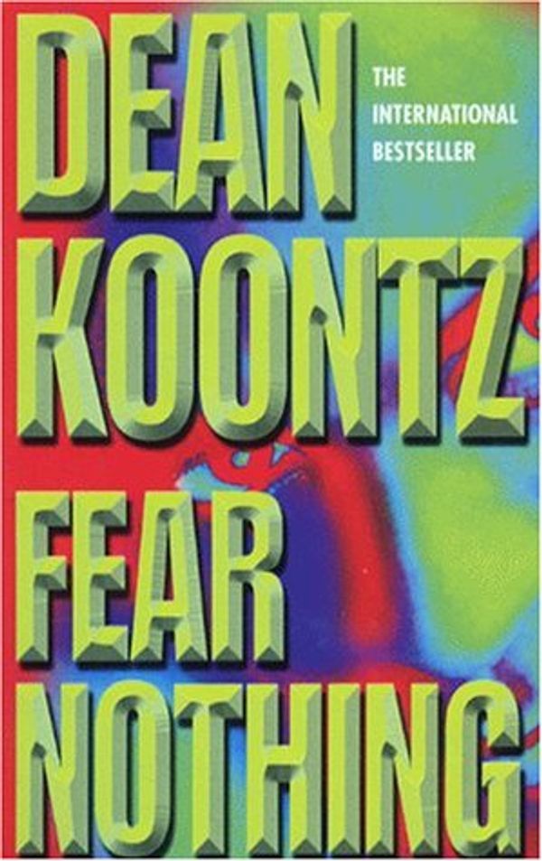 Cover Art for 9780747276685, Fear Nothing by Dean Koontz